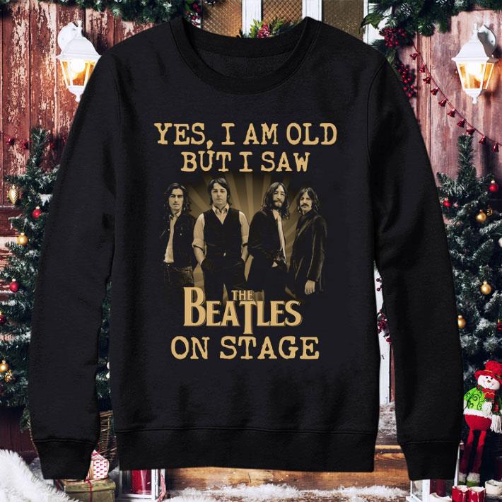 Original Yes I Am Old But I Saw The Beatles Band Member On Stage shirt 1 Original Yes I Am Old But I Saw The Beatles Band Member On Stage shirt