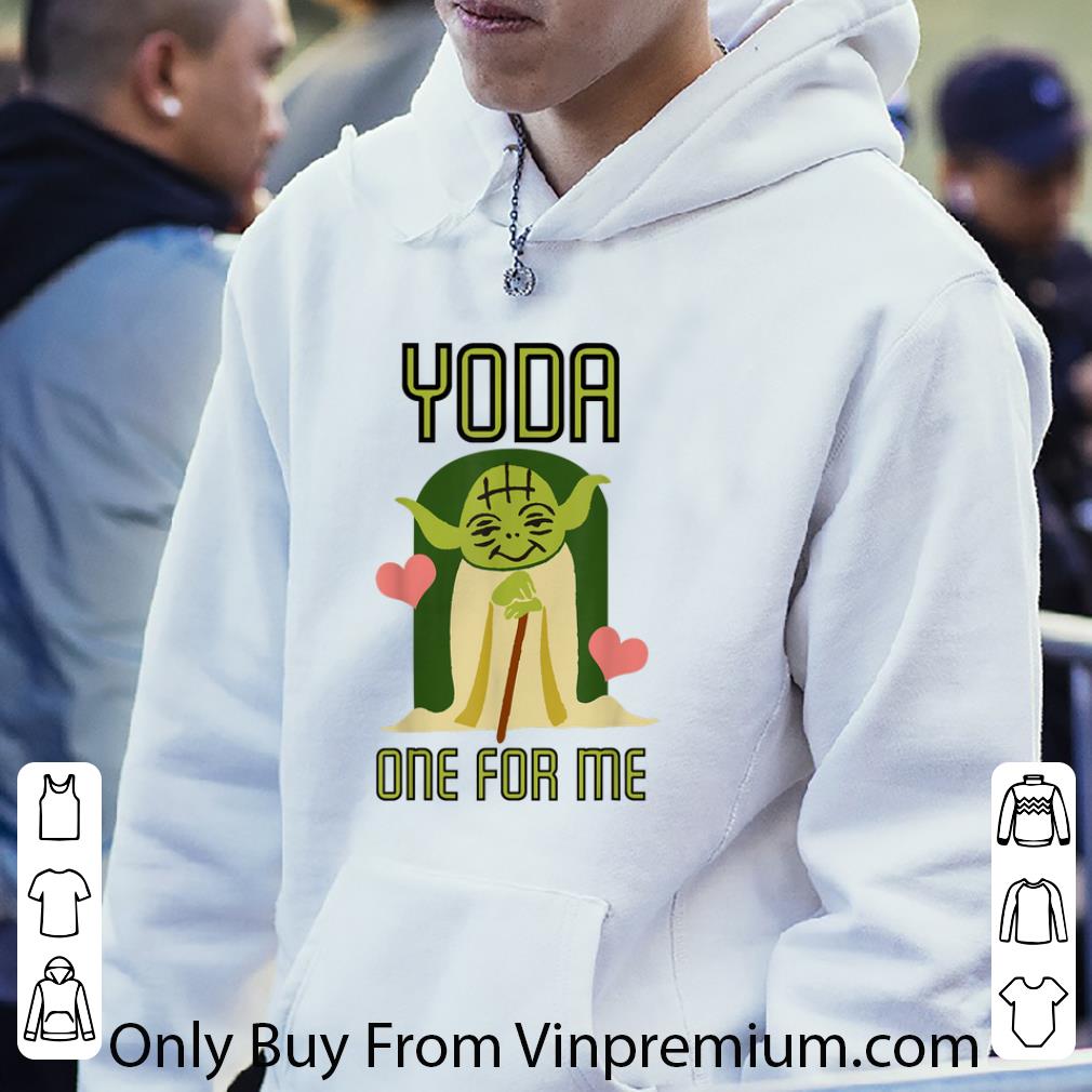 Awesome Star Wars Yoda One For Me Cute Valentine's Day shirt