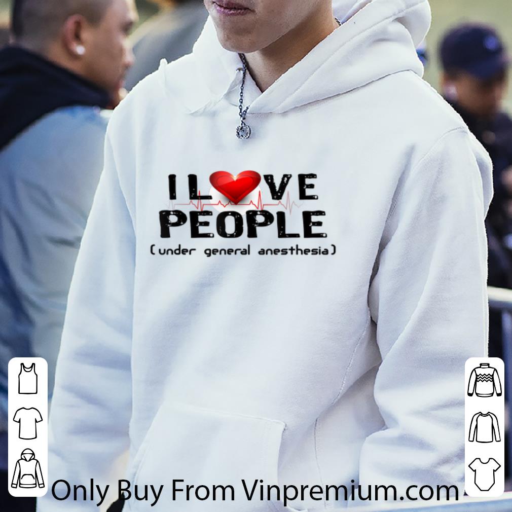 Official I love people under general anesthesia heartbeat shirt