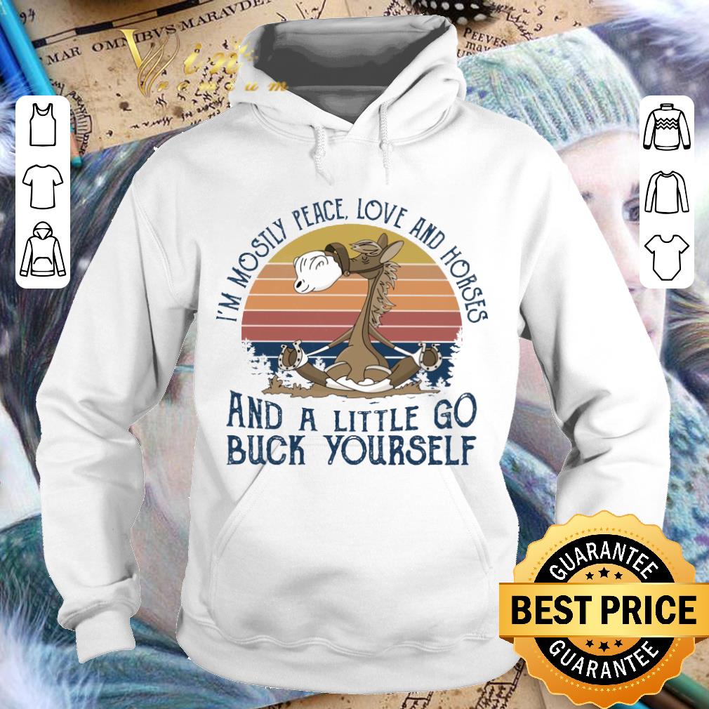 Vintage Yoga i'm mostly peace love and horses and a little go buck yourself shirt