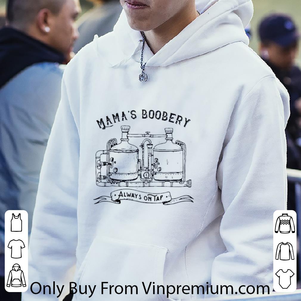 Hot Mama’s Boobery Always On Tap shirt