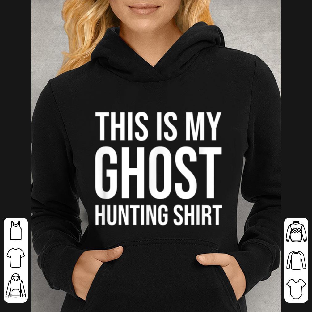 Hot This Is My Ghost Hunting Design - Funny Ghost Hunter T- shirt
