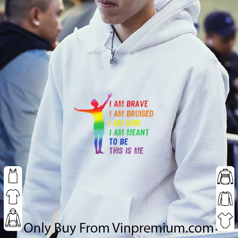Awesome Megan Rapinoe I Am Brave I Am Bruised I Am Who I Am Meant To Be This Is Me shirt