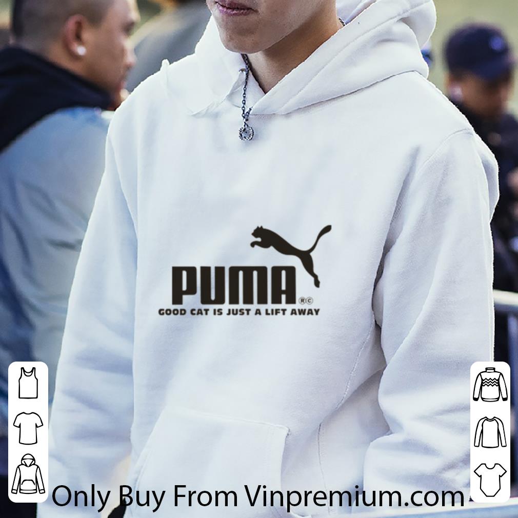 Official Puma logo good Cat is just a lift away shirt 1 Official Puma logo good Cat is just a lift away shirt