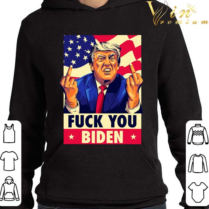 Fuck You Biden Funny Trump 2020 Anti Biden Funny Saying shirt 1 Fuck You Biden Funny Trump 2020 Anti Biden Funny Saying shirt