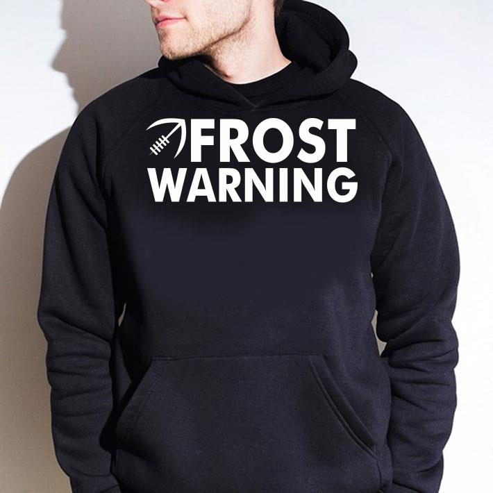 Awesome Frost Warning shirt 1 Frost Warning shirt