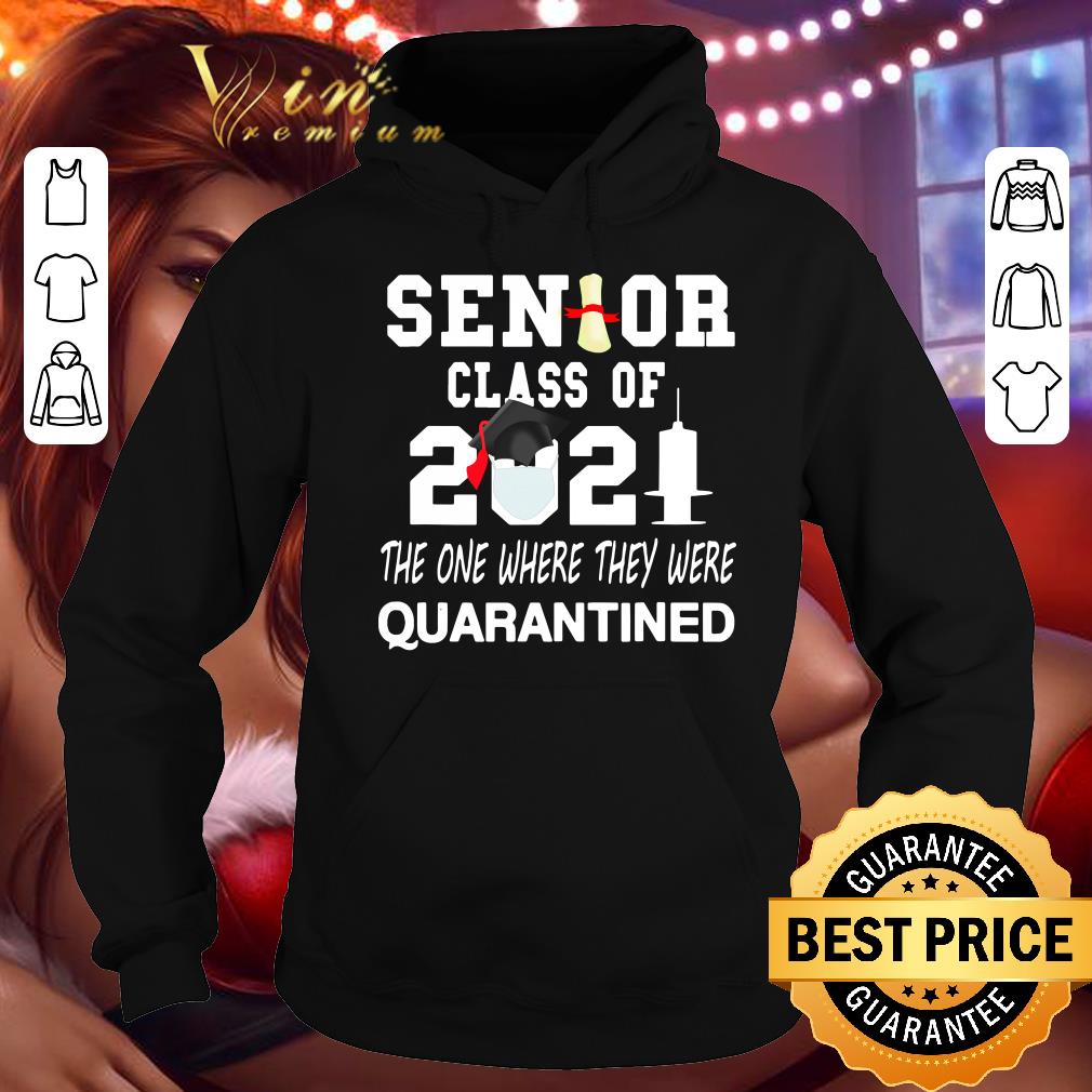 Class Of 2021 Senior The One Where They Quarantine Graduation Grad shirt