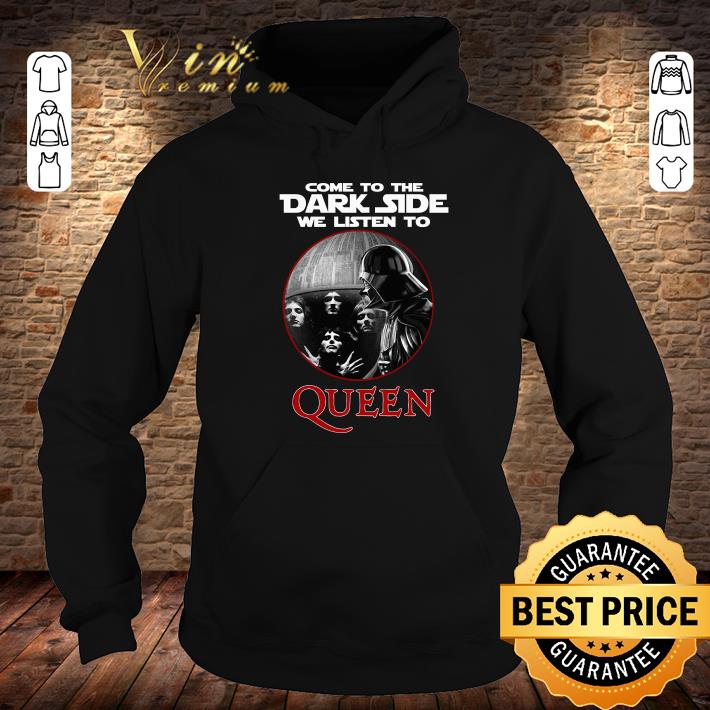 Hot Darth Vader come to the dark side we listen to Queen shirt 1 Darth Vader come to the dark side we listen to Queen shirt