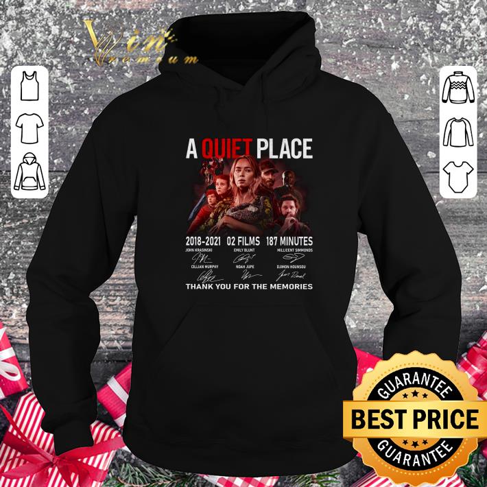 Hot A Quiet Place 2018-2021 02 Films 187 Minutes Signatures Thank You For The Memories Shirt 1 A Quiet Place 2018-2021 02 Films 187 Minutes Signatures Thank You For The Memories Shirt