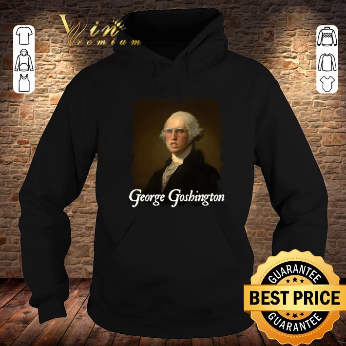 Funny George Goshington George Washington Shirt 1 George Goshington George Washington Shirt
