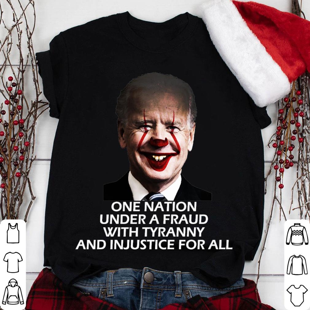 Premium Joe Biden mashup Pennywise one nation under a fraud with tyranny and injustice for all shirt