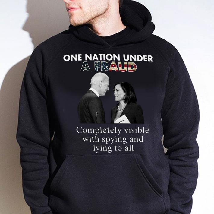 Awesome Biden-Harris One Nation Under A Fraud Completely Visible With Spying And Lying To All Shirt 4 Biden-Harris One Nation Under A Fraud Completely Visible With Spying And Lying To All Shirt