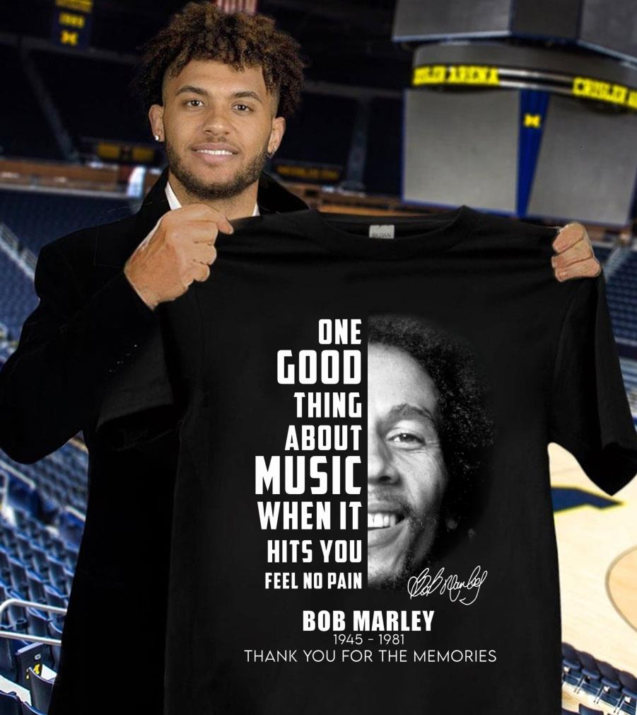 Official Bob Marley One Good Thing About Music When It Hits You Feel No Pain Shirt 1 Bob Marley One Good Thing About Music When It Hits You Feel No Pain Shirt