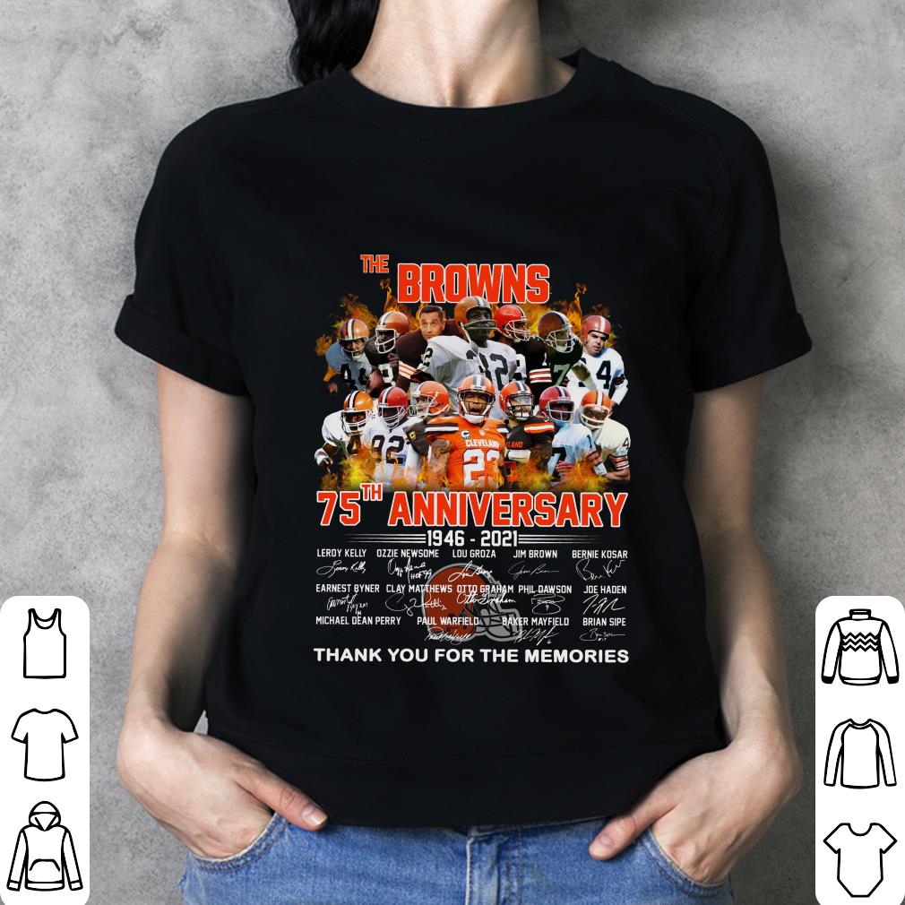 Best Cleveland Browns The Browns 75th Anniversary 1946-2021 Signatures Thank You For The Memories Shirt 3 Cleveland Browns The Browns 75th Anniversary 1946-2021 Signatures Thank You For The Memories Shirt