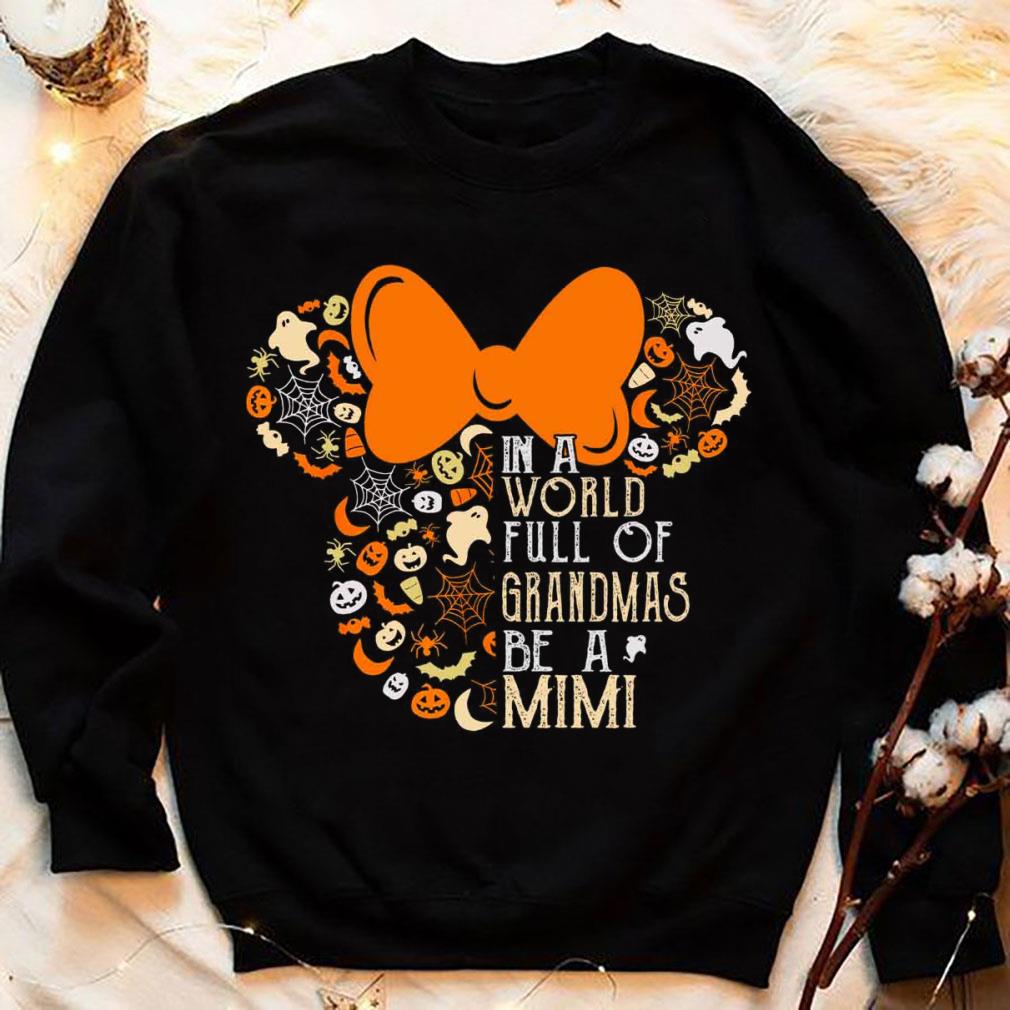 Hot Halloween Disney Minnie Mouse In A World Full Of Grandmas Be A Mimi Shirt 4 Halloween Disney Minnie Mouse In A World Full Of Grandmas Be A Mimi Shirt