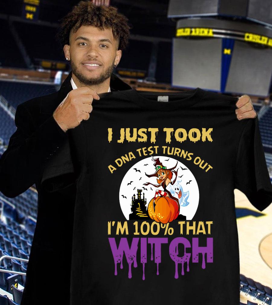 Awesome Halloween i just took a DNA test turns out i'm 100% that witch shirt 1 Halloween i just took a DNA test turns out i'm 100% that witch shirt