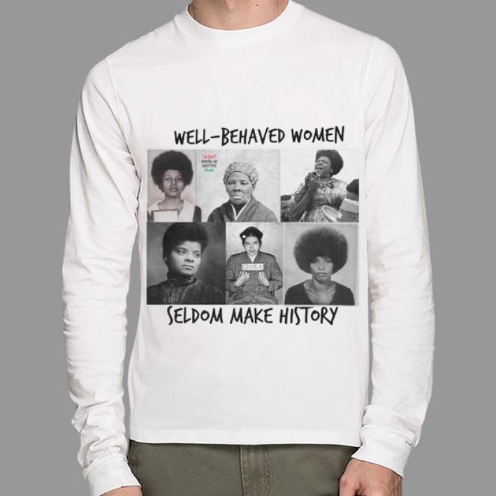 Hot Laurel Ulrich Well-Behaved Women Seldom Make History Shirt 2 Laurel Ulrich Well-Behaved Women Seldom Make History Shirt
