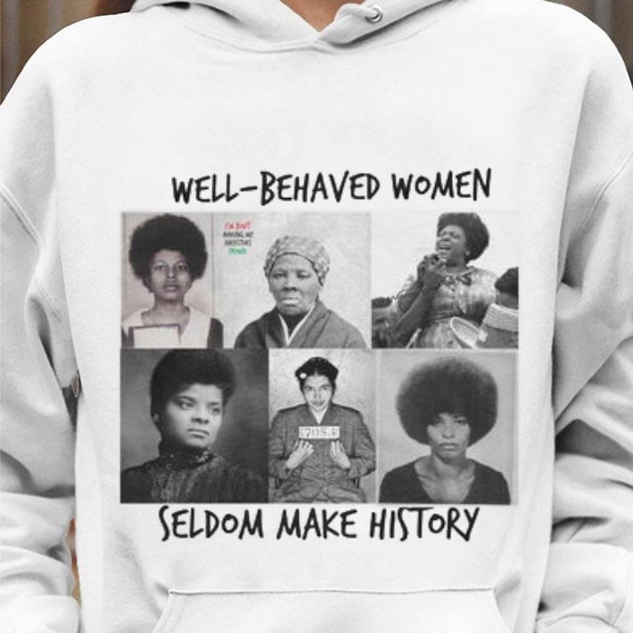 Hot Laurel Ulrich Well-Behaved Women Seldom Make History Shirt 4 Laurel Ulrich Well-Behaved Women Seldom Make History Shirt