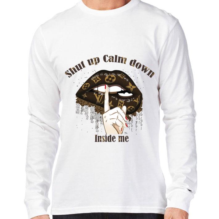 Hot Louis Vuitton mashup Lips shut up calm down inside me shirt 3 Louis Vuitton mashup Lips shut up calm down inside me shirt