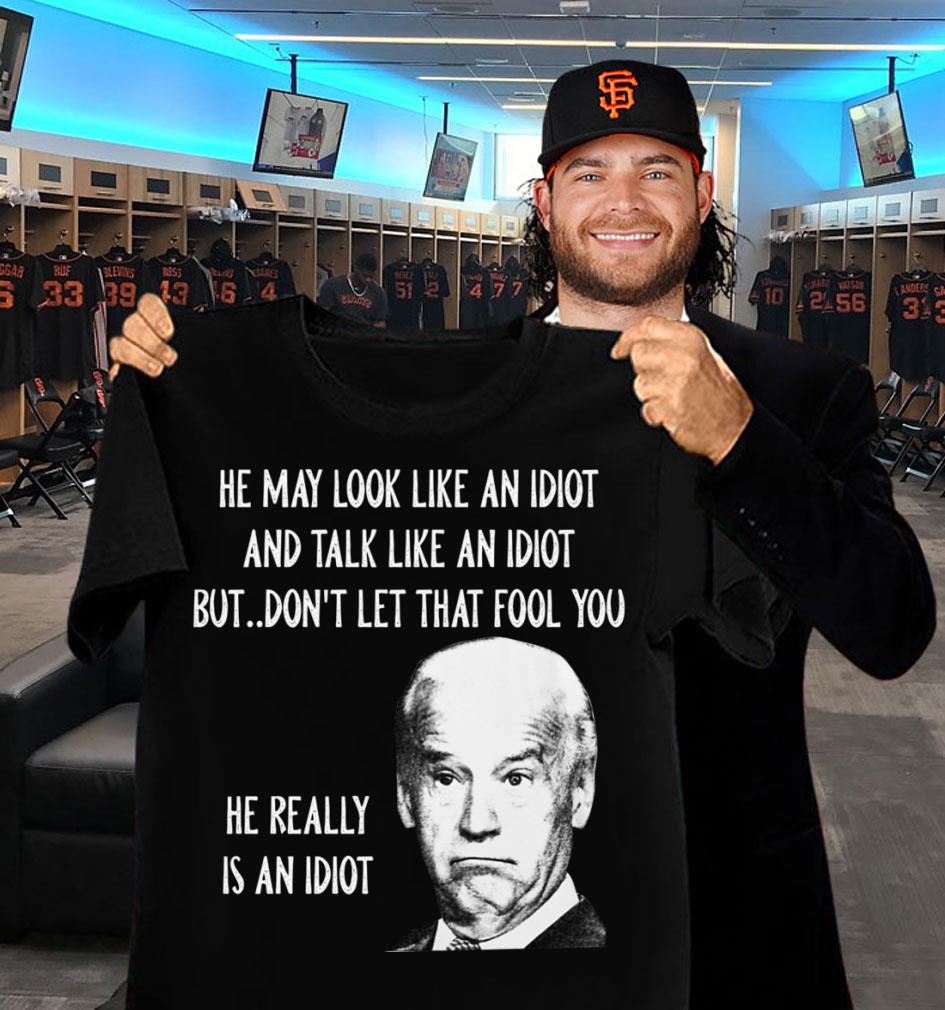 Premium President Joe Biden he really is an idiot shirt 2 President Joe Biden he really is an idiot shirt