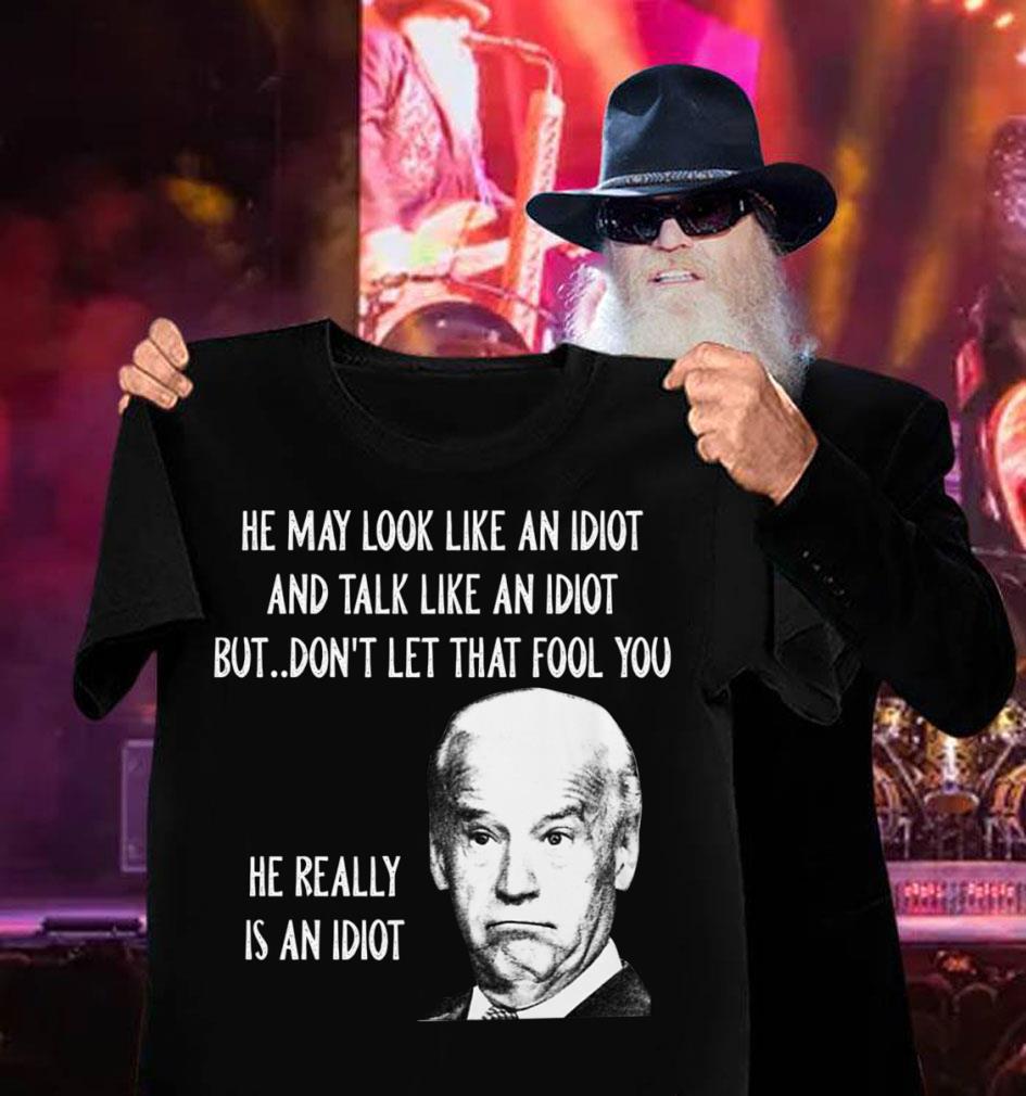 Premium President Joe Biden he really is an idiot shirt 3 President Joe Biden he really is an idiot shirt