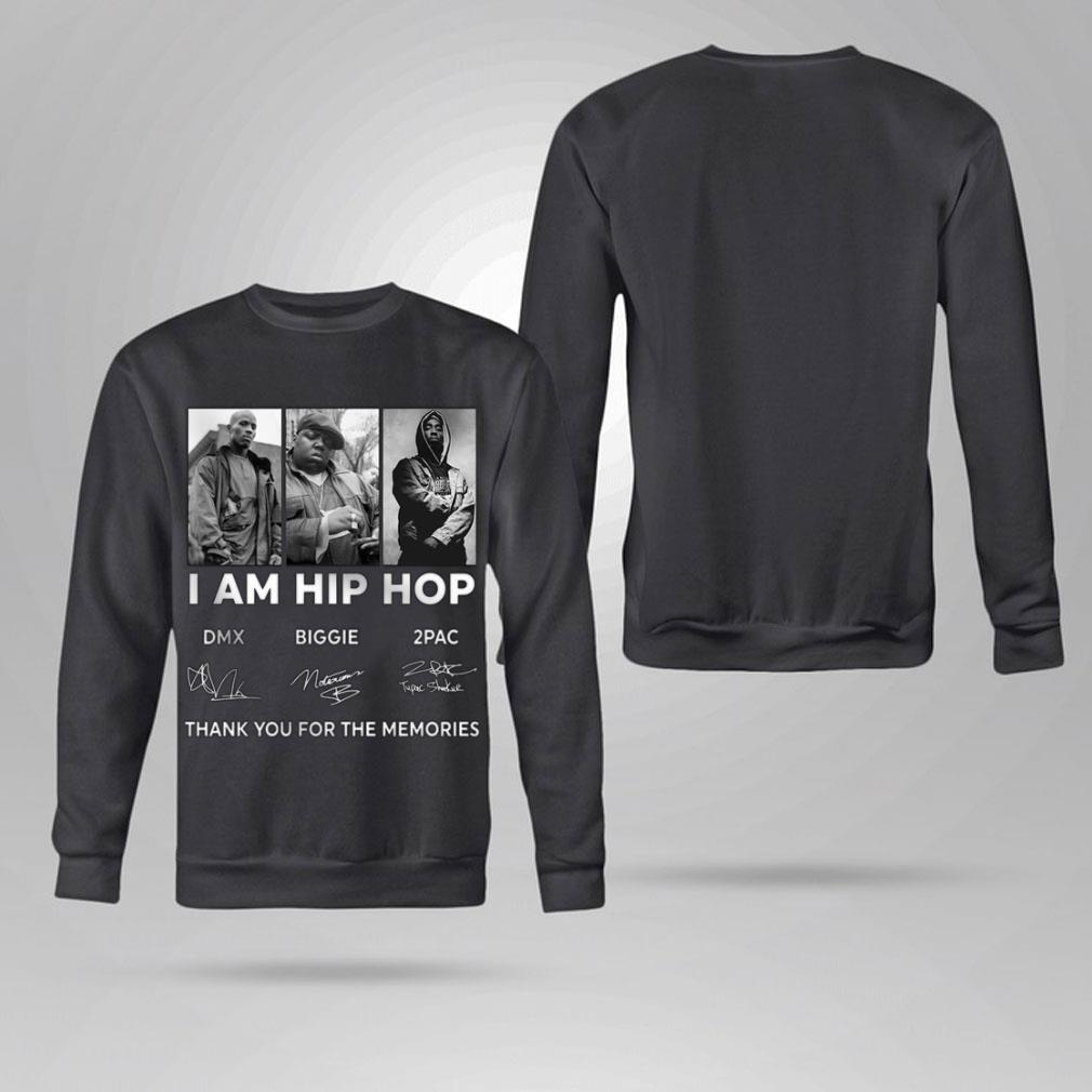 Official RIP DMX Biggie and 2PAC I AM HIP HOP Signatures Thank Memories Shirt 4 RIP DMX Biggie and 2PAC I AM HIP HOP Signatures Thank Memories Shirt