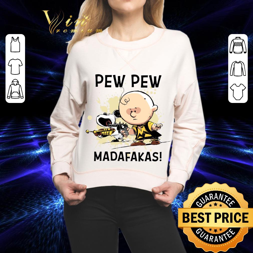 Best Snoopy Charlie Brown Pew Pew Madafakas Shirt 2 Snoopy Charlie Brown Pew Pew Madafakas Shirt