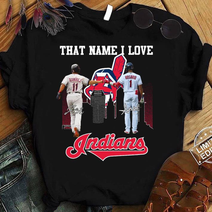 That Name I Love Cleveland Indians José Ramírez Amed Rosario Signatures Shirt