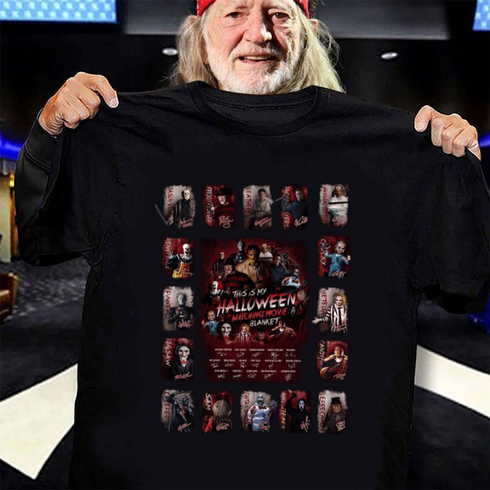 Original Horror Movies Characters This Is My Halloween Watching Movie Blanket Signatures Shirt 3 Horror Movies Characters This Is My Halloween Watching Movie Blanket Signatures Shirt