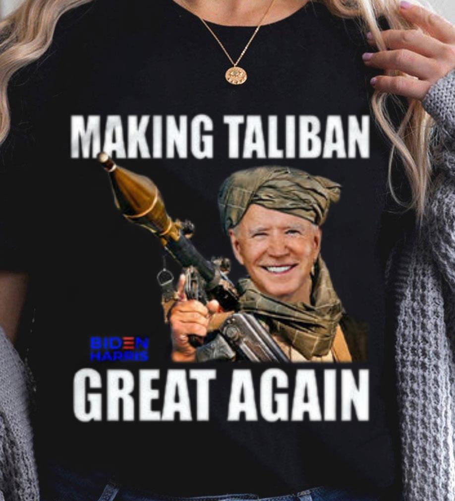Official Joe Biden Making Taliban Great Again Biden Harris shirt 2 Joe Biden Making Taliban Great Again Biden Harris shirt