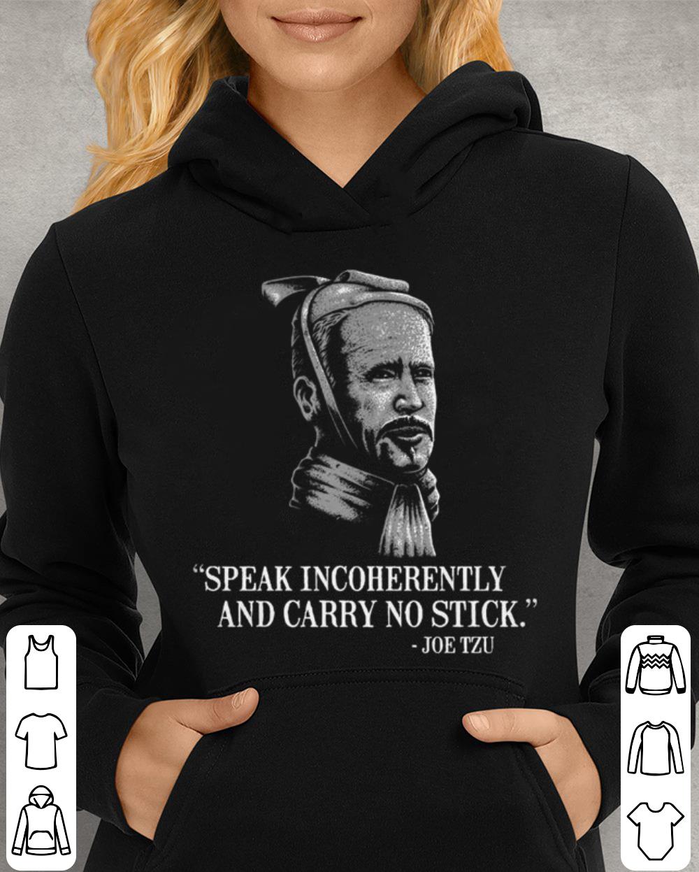 Funny Joe Biden Mashup Joe Tzu Speak Incoherently And Carry No Stick Shirt 4 Joe Biden Mashup Joe Tzu Speak Incoherently And Carry No Stick Shirt