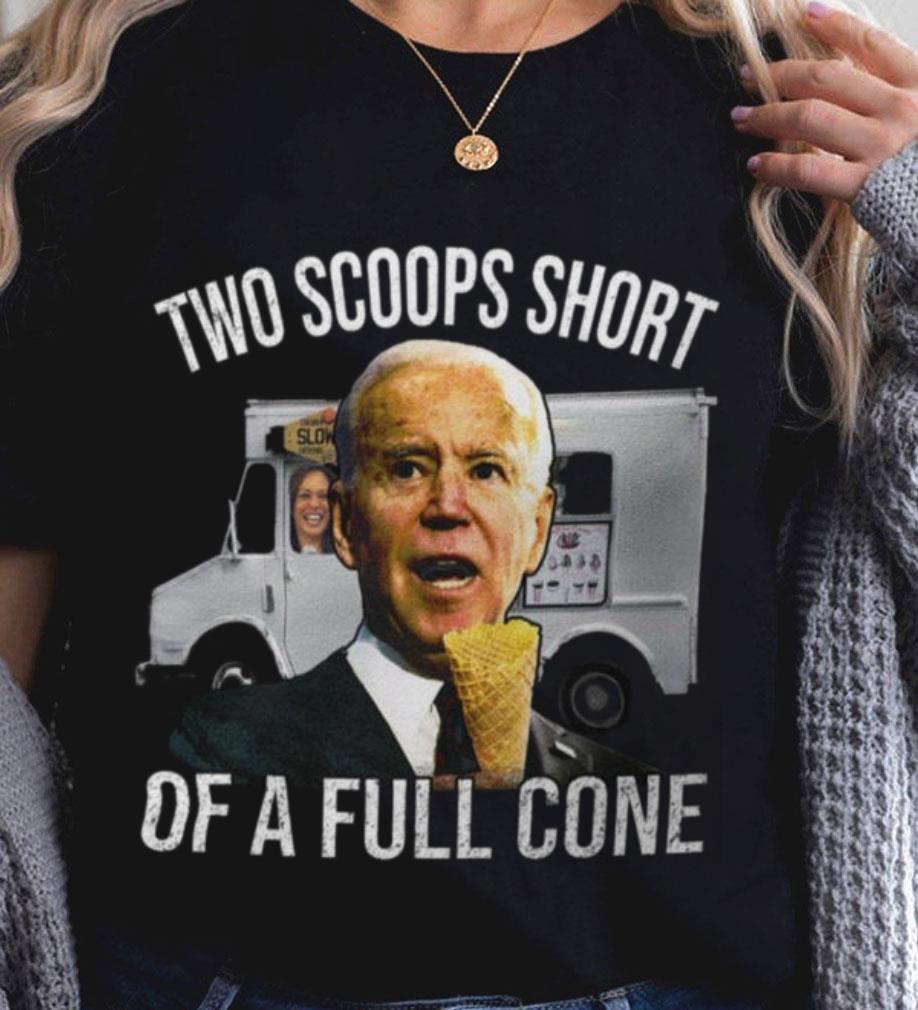 Official Kamala Harris Joe Biden Two Scoops Short Of A Full Cone Shirt 2 Kamala Harris Joe Biden Two Scoops Short Of A Full Cone Shirt