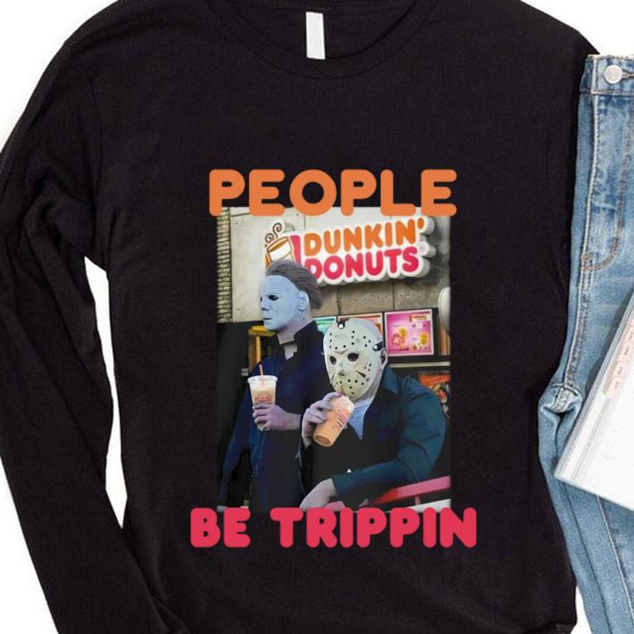 Hot Michael and Jason Dunkin Donuts people be trippin shirt 4 Michael and Jason Dunkin Donuts people be trippin shirt