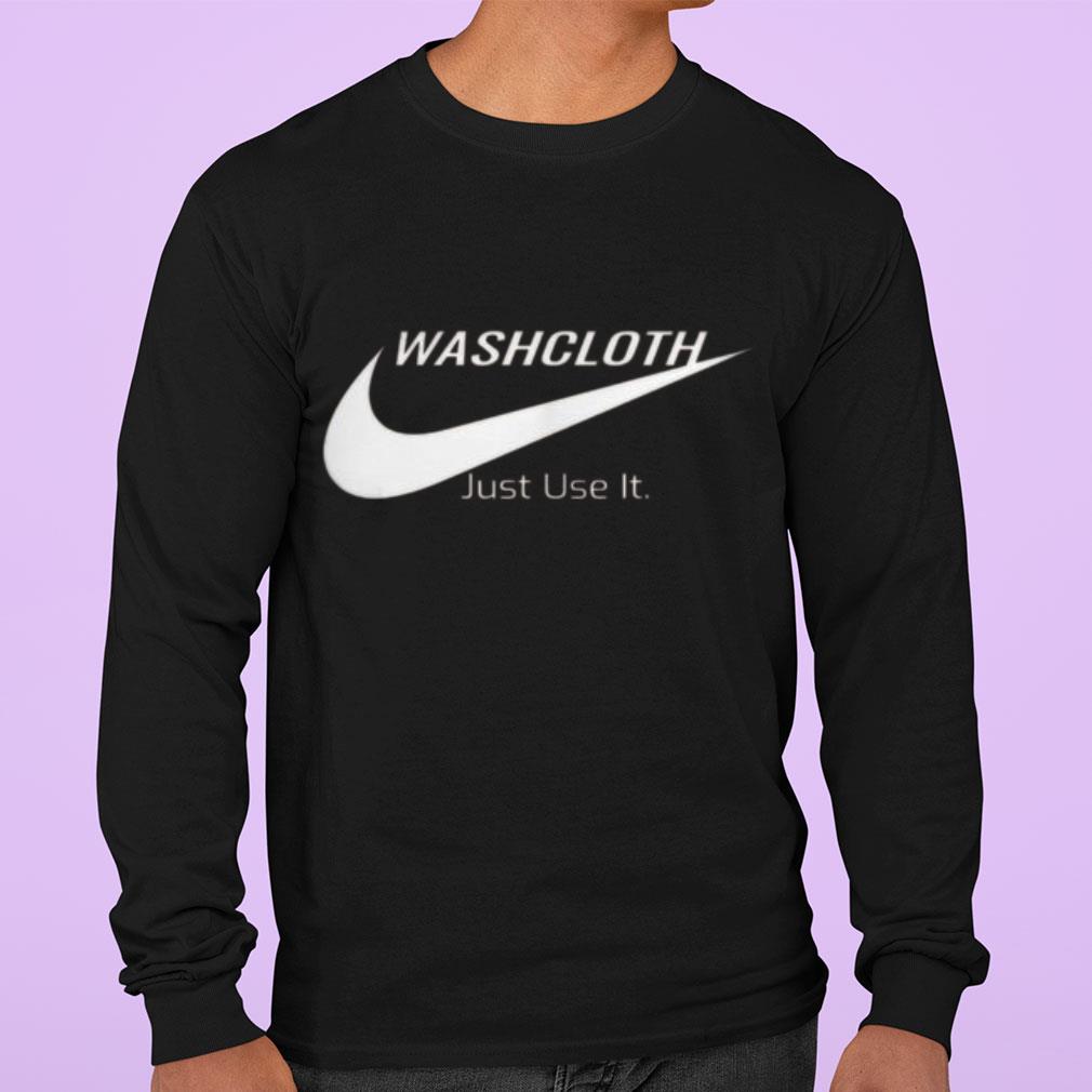 Best Nike Washcloth Juse Use It Shirt 3 Nike Washcloth Juse Use It Shirt