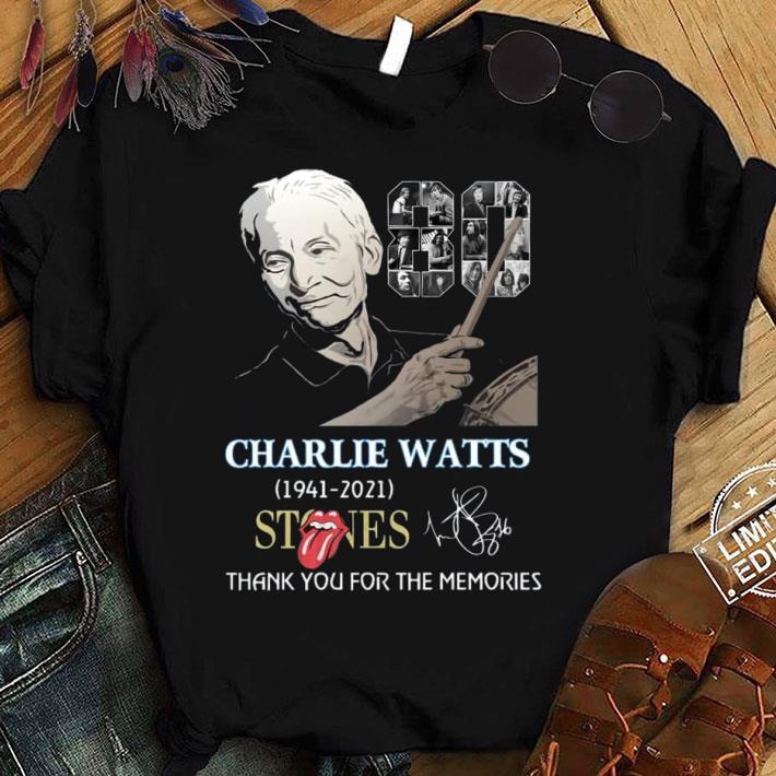 Best Rest In Peace 80 years Charlie Watts 1941-2021 The Rolling Stones Thank You For The Memories Shirt