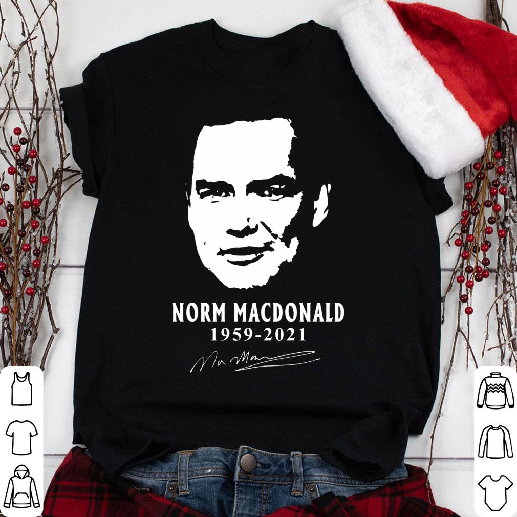 Awesome Rest In Peace Norm Macdonald 1959-2021 Signature Shirt 1 Rest In Peace Norm Macdonald 1959-2021 Signature Shirt
