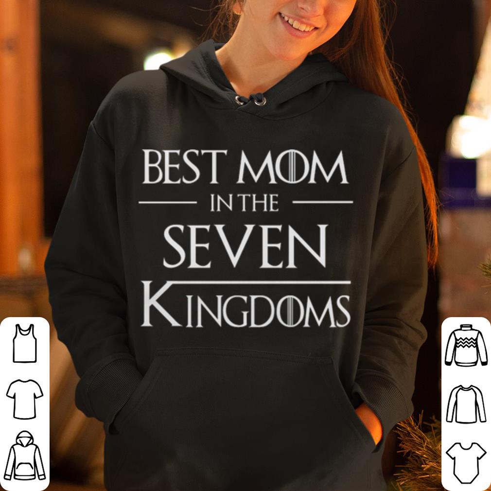 Best Mom In The Seven Kingdoms Game Of Thrones shirt 4 - Best Mom In The Seven Kingdoms Game Of Thrones shirt