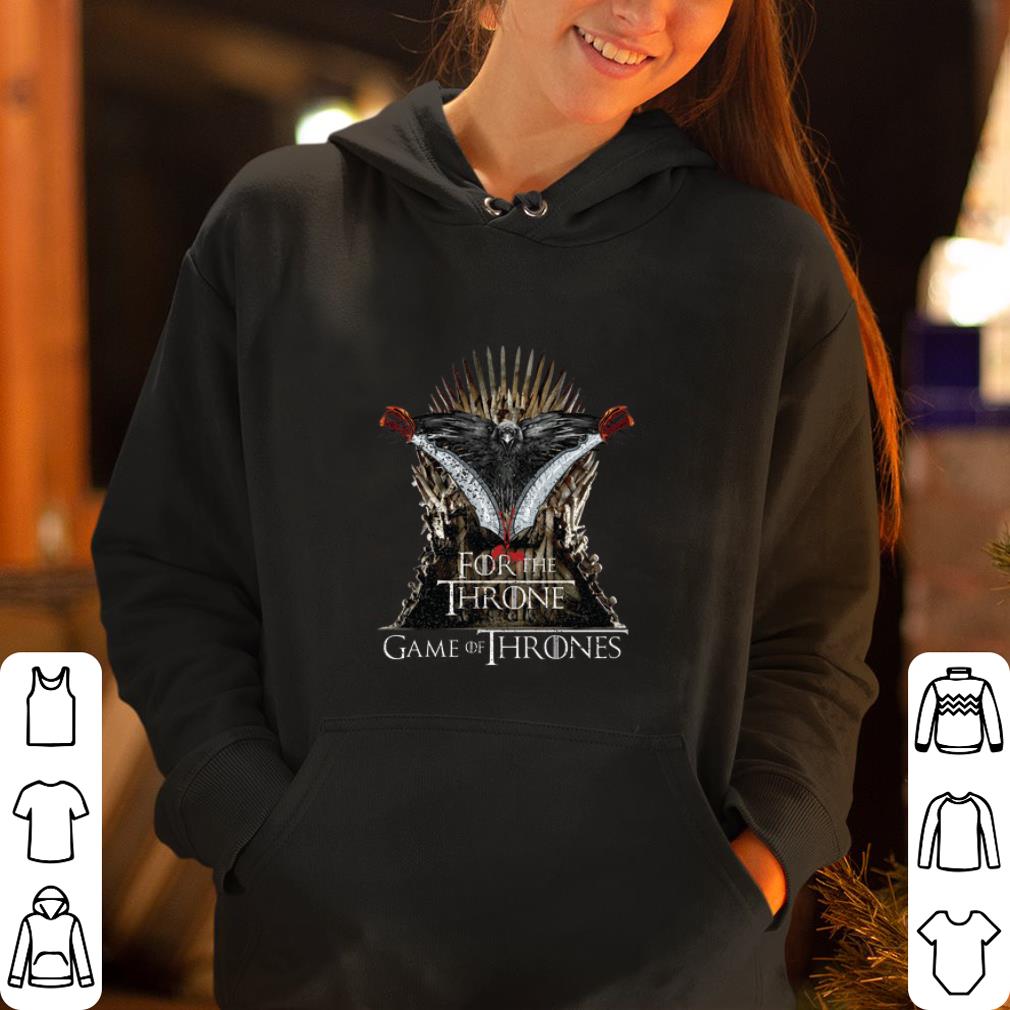 For the Throne Game Of Thrones shirt 4 - For the Throne Game Of Thrones shirt