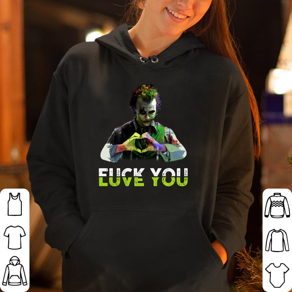 Joker Love You Fuck You shirt 4 - Joker Love You Fuck You shirt