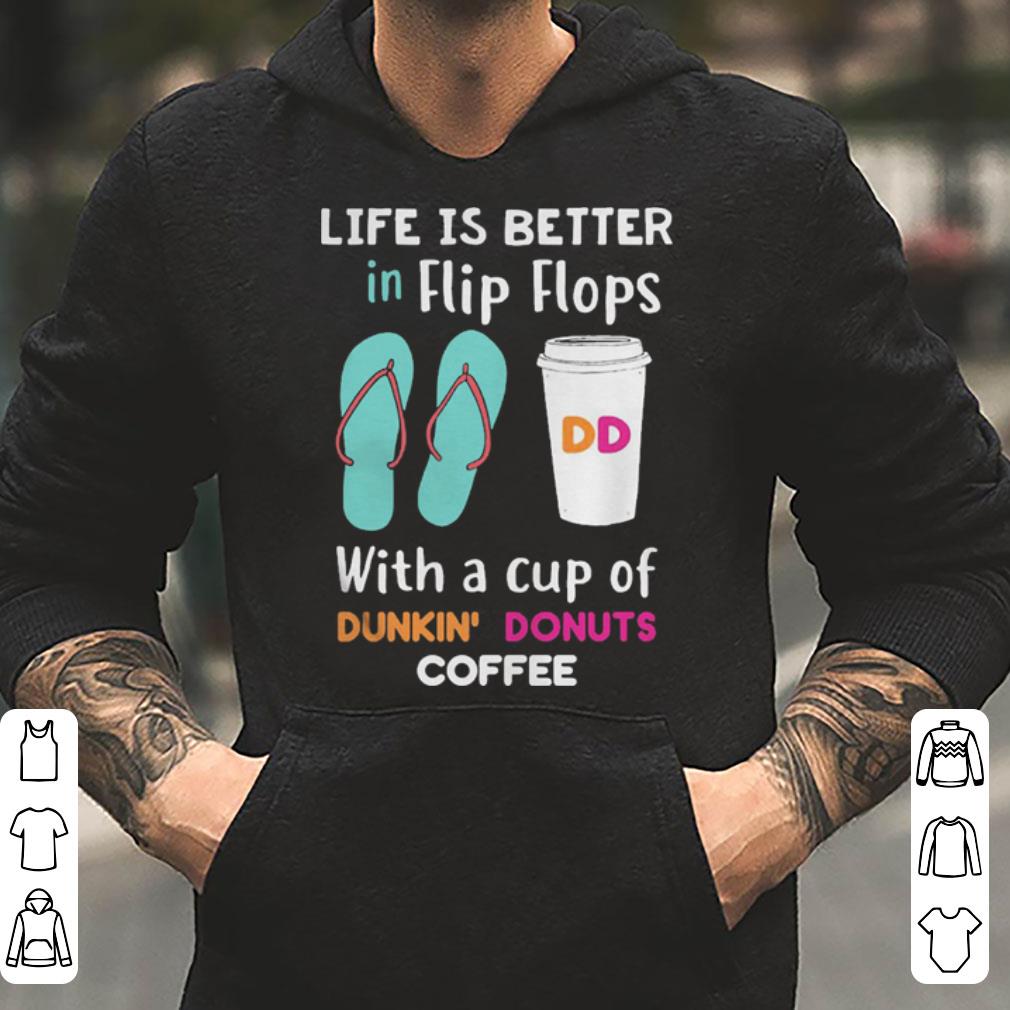 Life is better in Flip Flops with a cup of Dunkin Donuts coffee shirt 4 - Life is better in Flip Flops with a cup of Dunkin’ Donuts coffee shirt
