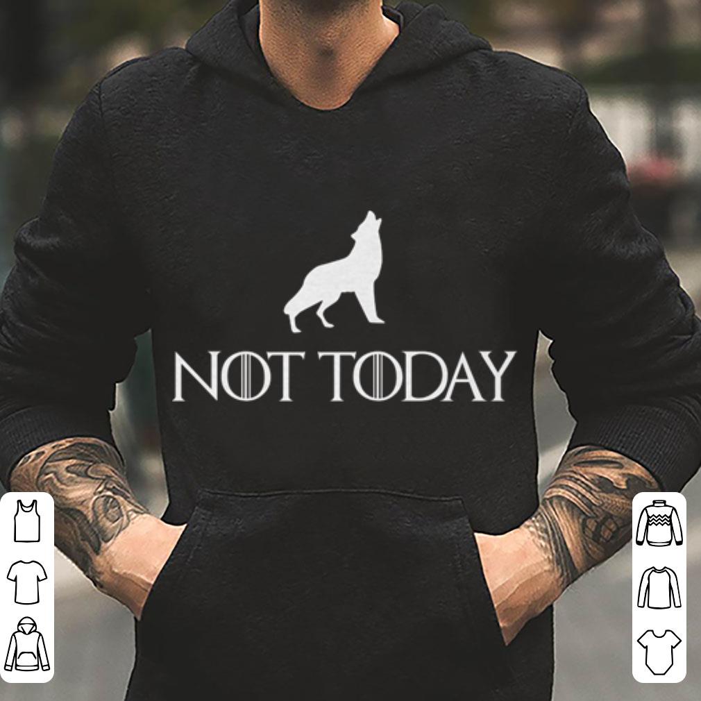 Arya Stark Not Today Wolf shirt 4 - Arya Stark Not Today Wolf shirt
