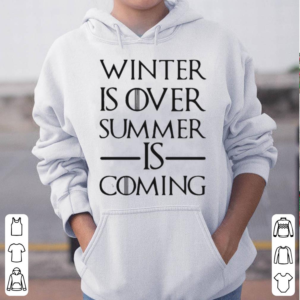 Game of Thrones winter is over summer is coming shirt 4 - Game of Thrones winter is over summer is coming shirt