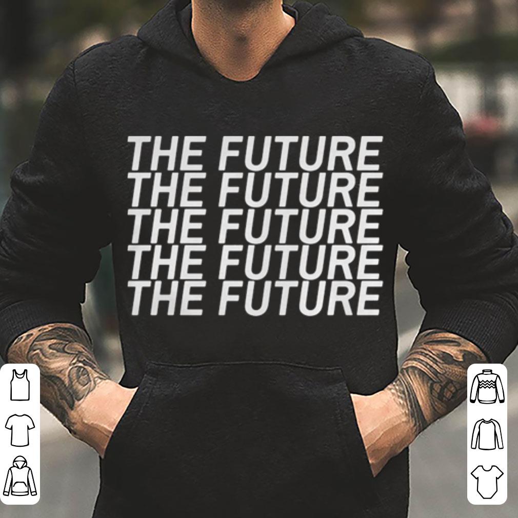 Game of thrones the future the future shirt 4 - Game of thrones the future the future shirt