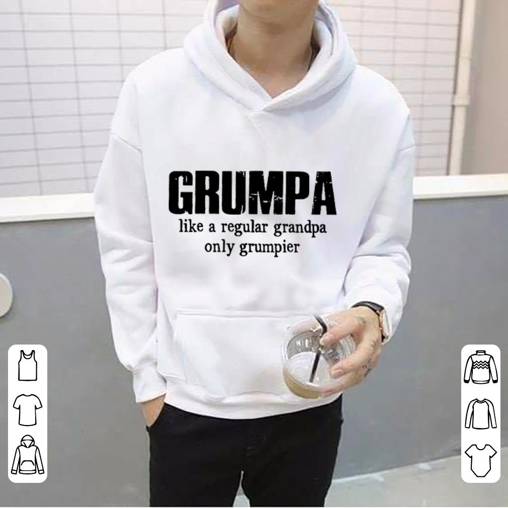 Grumpa like a regular grandpa only grumpier shirt 4 - Grumpa like a regular grandpa only grumpier shirt