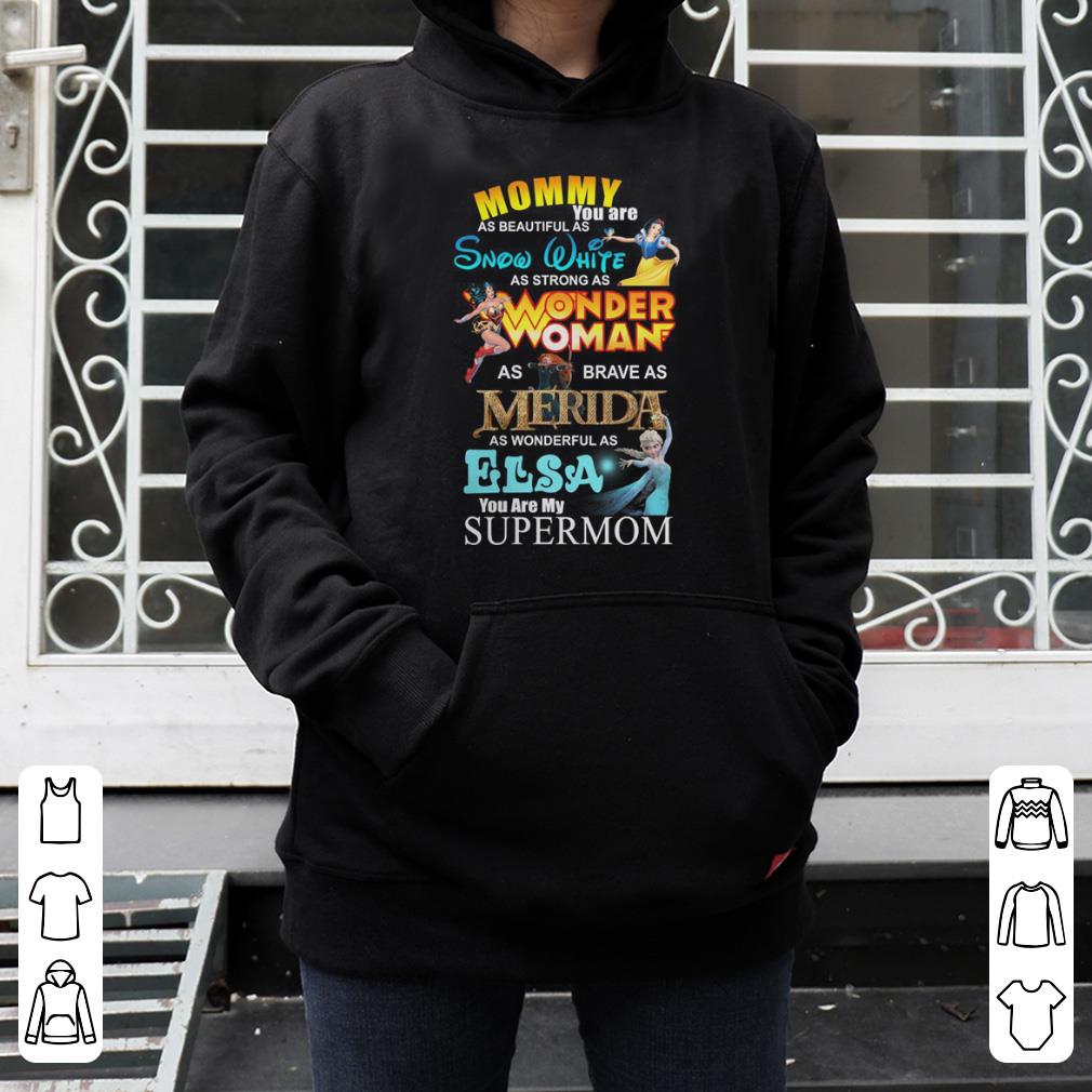 Mommy You Are As Beautiful As Snow White As Strong As Wonder Woman shirt 4 - Mommy You Are As Beautiful As Snow White As Strong As Wonder Woman shirt