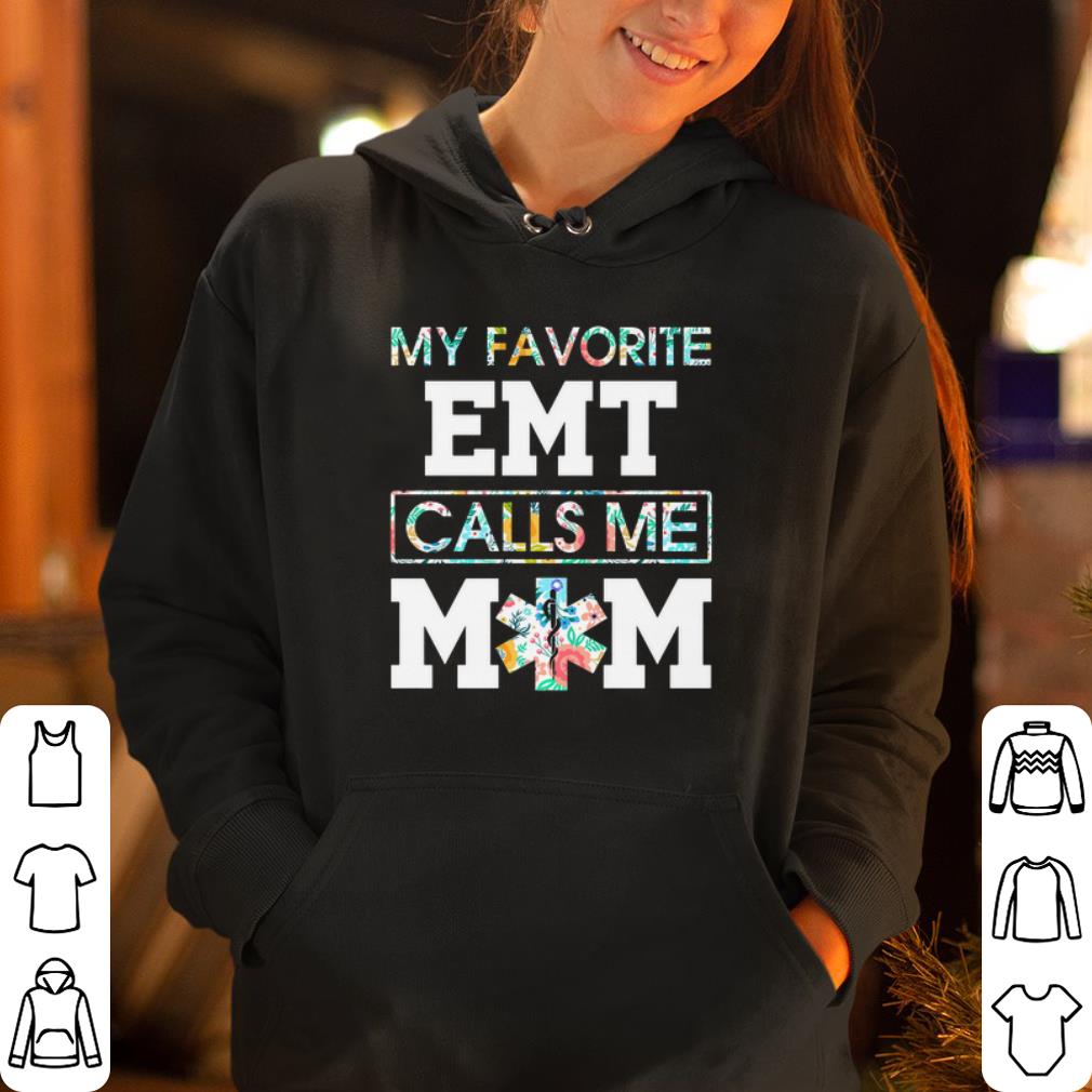 My favorite EMT calls me MOM shirt 4 - My favorite EMT calls me MOM shirt
