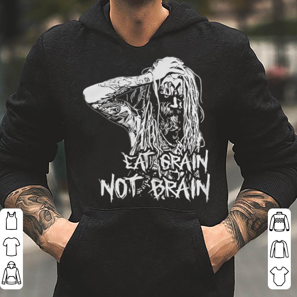 Rob zombie eat grain not brain shirt 4 - Rob zombie eat grain not brain shirt