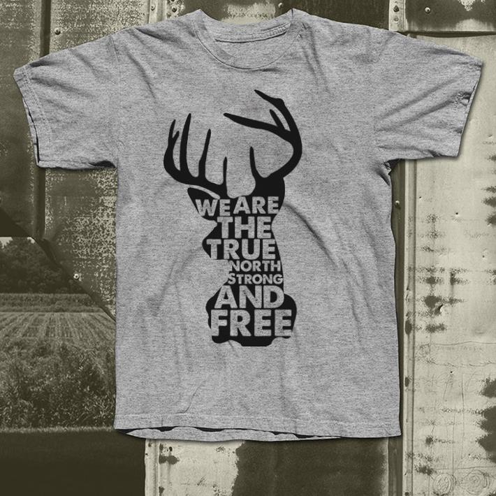 We Are True North Strong And Free Canada Day shirt 4 - We Are True North Strong And Free Canada Day shirt
