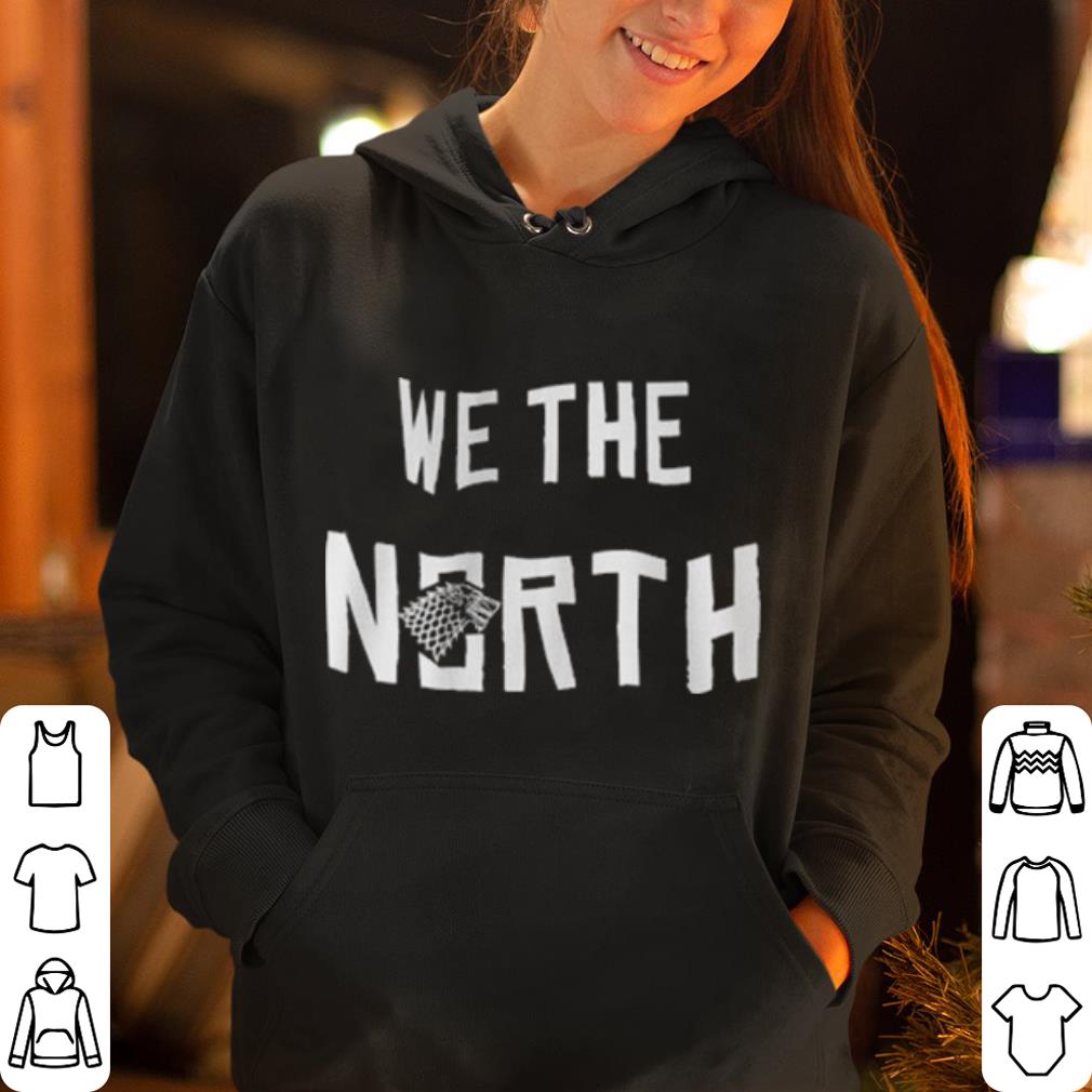 We Ther North Game Of Throne shirt 4 - We Ther North Game Of Throne shirt
