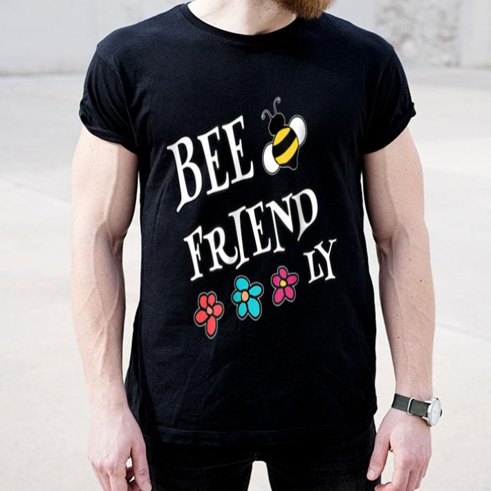 Be Kind And Friendly To Save Bees shirt Be Kind And Friendly To Save Bees shirt 4 - Be Kind And Friendly To Save Bees shirt